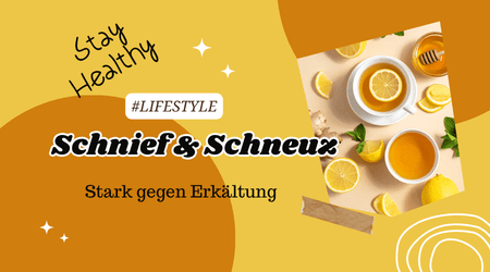 Schnief & Schneuz – Stark gegen&nbsp;Erkältung