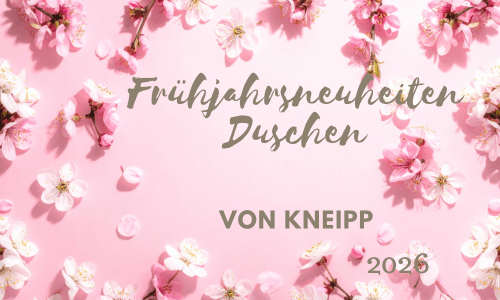 Kneipp® Frühjahrsneuheiten Duschen&nbsp;2026