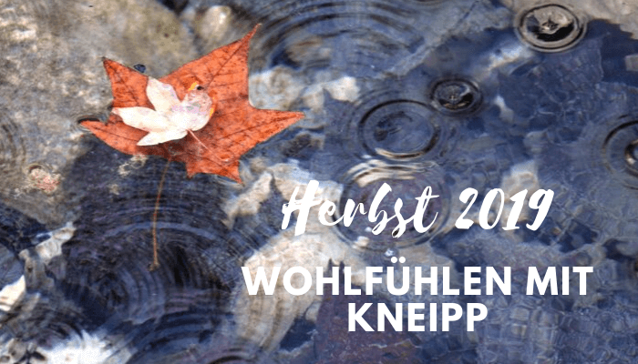 Wohlfühlen mit den Kneipp® Herbstneuheiten&nbsp;2019