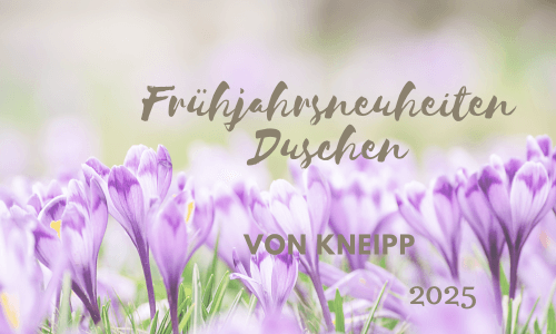 Kneipp® Frühjahrsneuheiten Duschen&nbsp;2025