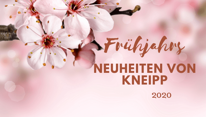 Kneipp® Frühjahrsneuheiten 2020