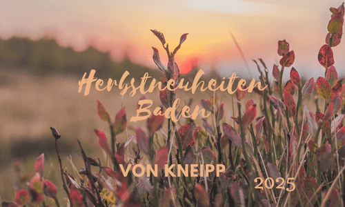 Kneipp® Herbstneuheiten Baden&nbsp;2025