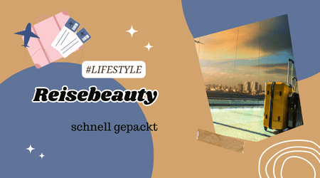 Reisebeauty – schnell&nbsp;gepackt